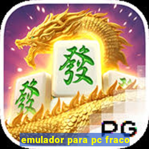 emulador para pc fraco